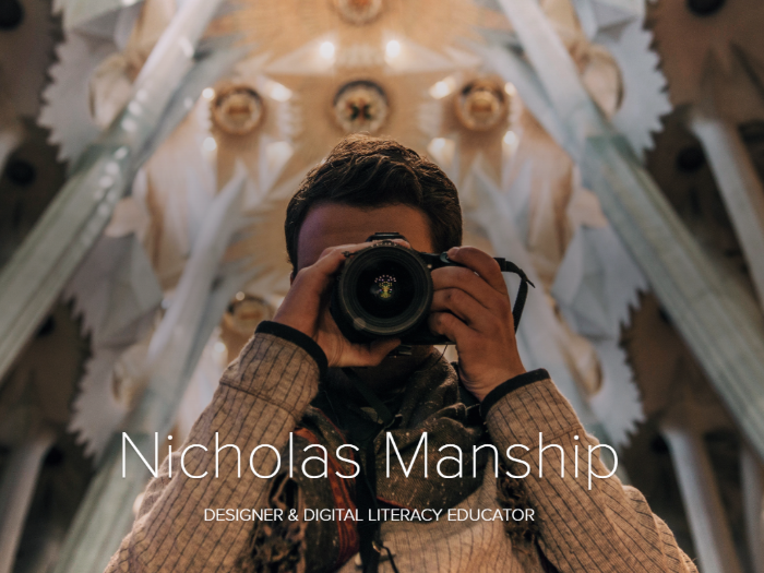 man with camera titled Nic Manship: Designer & Digital Literacy Educator