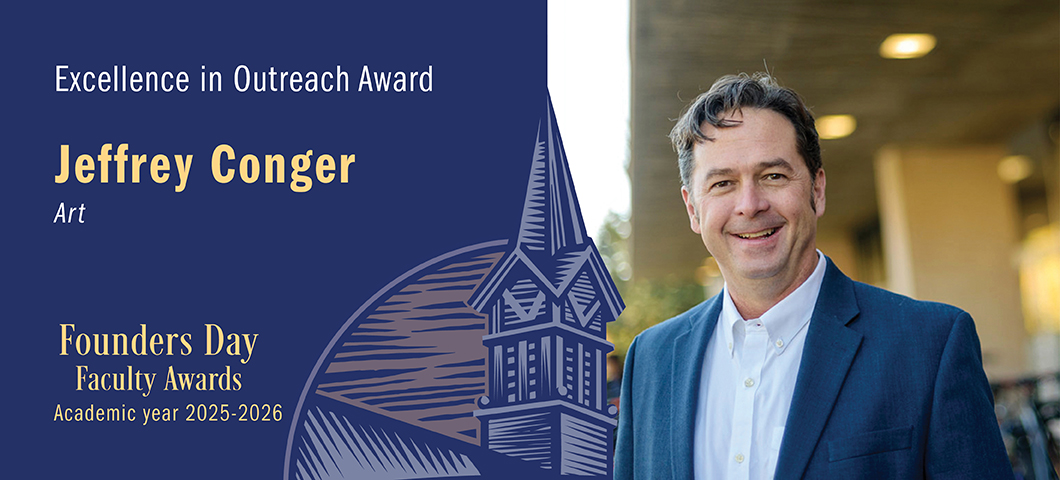 Excellence in Outreach Award: Jeffrey Conger, Founders Day Faculty Awards 2025-2026. Portrait of Jeffrey Conger.